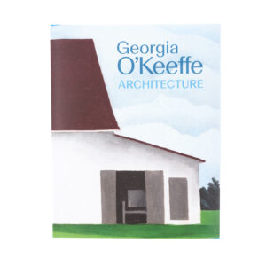 Georgia O'Keeffe: Architecture